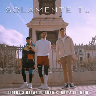 Portada de «Solamente Tu», de Liderj, Oscar el Ruso y Irrita el Indio