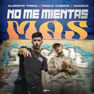 Portada de «No Me Mientas Más», de Alberto Toral, Pablo Cuesta y Ozarus