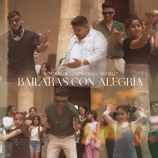 Portada de «Bailarás Con Alegría», de Borja Rubio, Mengui y Carmelo y Alexis El Especialista